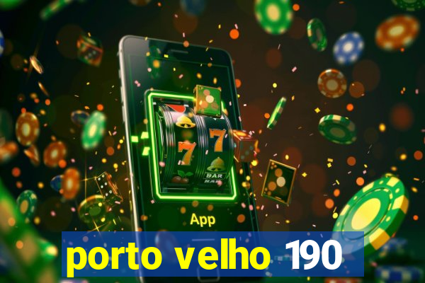 porto velho 190